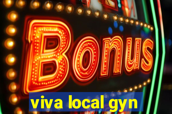 viva local gyn